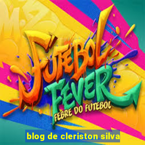 blog de cleriston silva